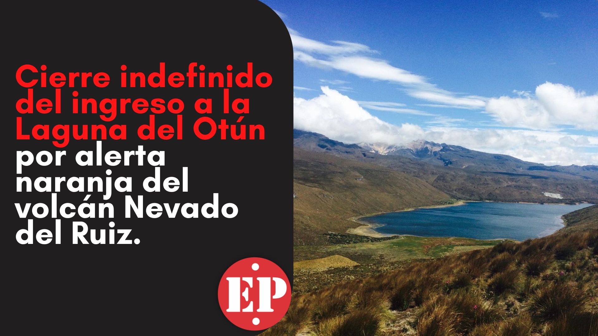 Cierre indefinido del ingreso a la Laguna del Otún por alerta naranja