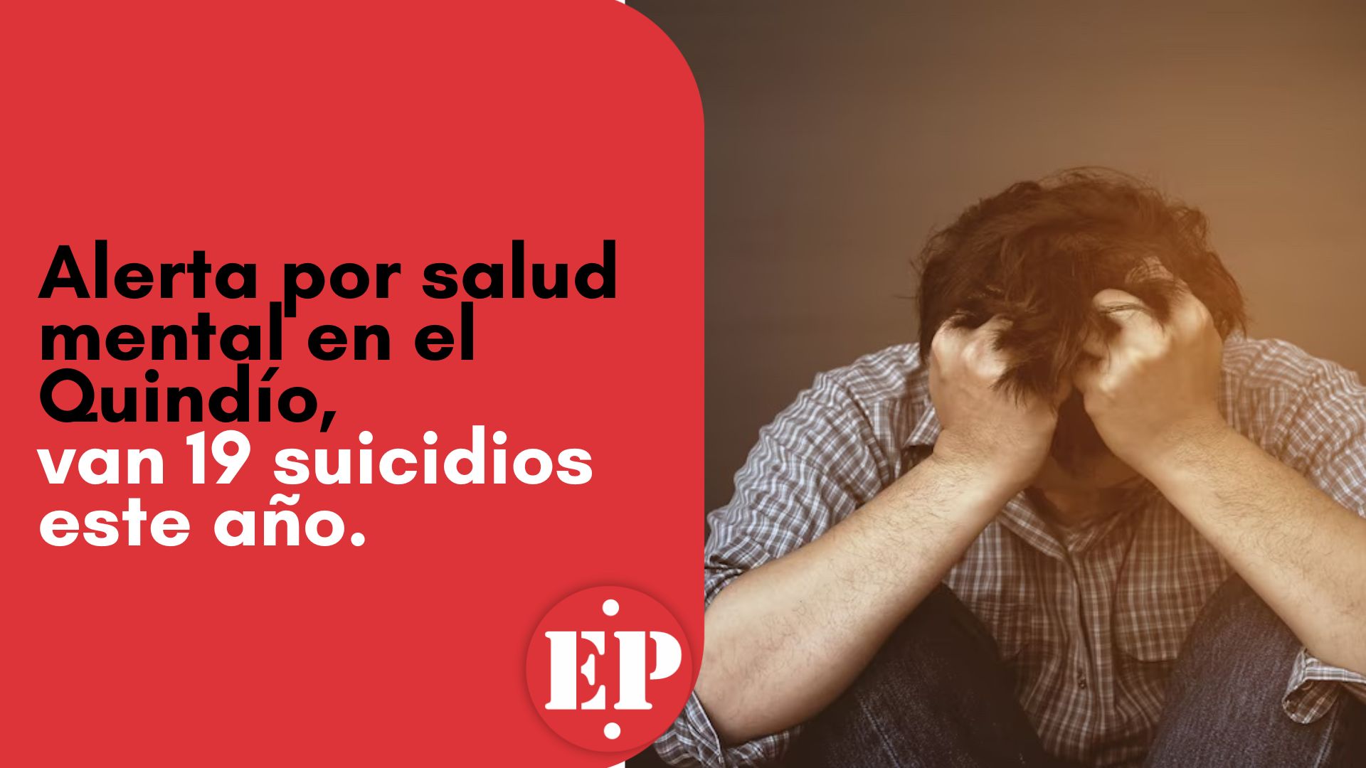 Alerta Por Salud Mental En El Quindío, Ya Van 19 Casos De Suicidio Este ...